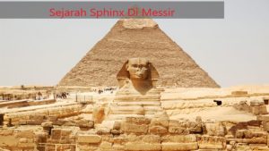 Sejarah Sphinx Di Messir